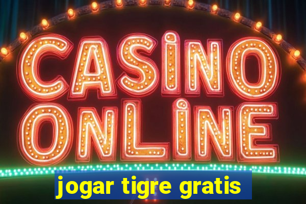 jogar tigre gratis