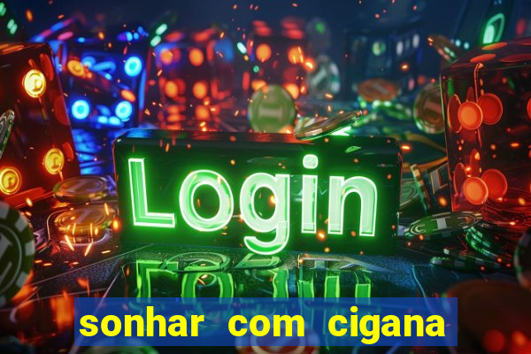 sonhar com cigana lendo cartas