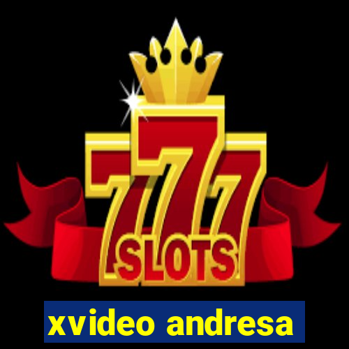 xvideo andresa