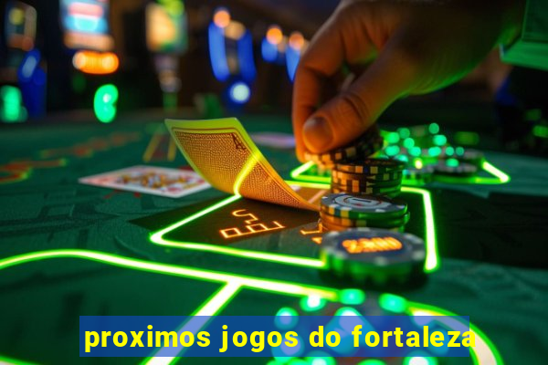 proximos jogos do fortaleza