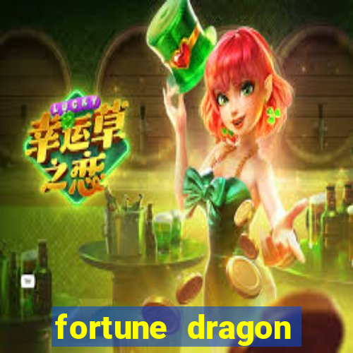 fortune dragon dinheiro infinito