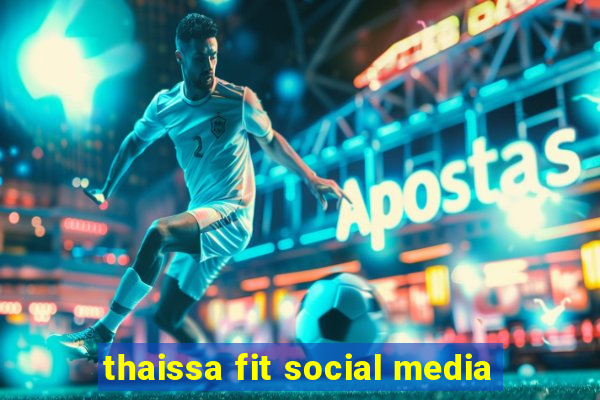 thaissa fit social media