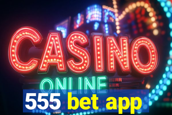 555 bet app