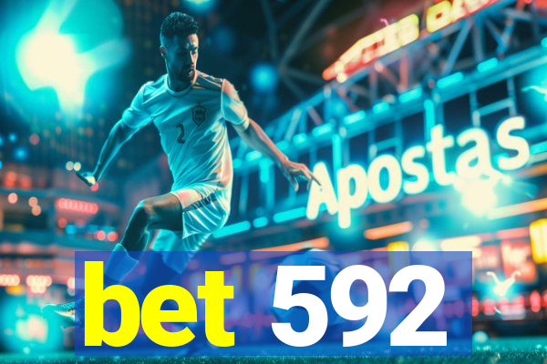 bet 592