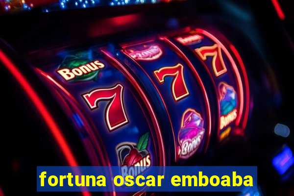 fortuna oscar emboaba