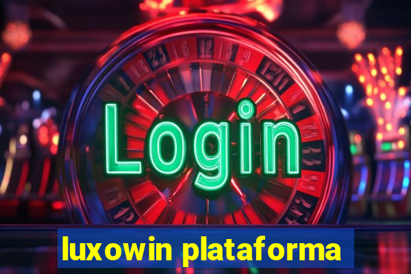 luxowin plataforma