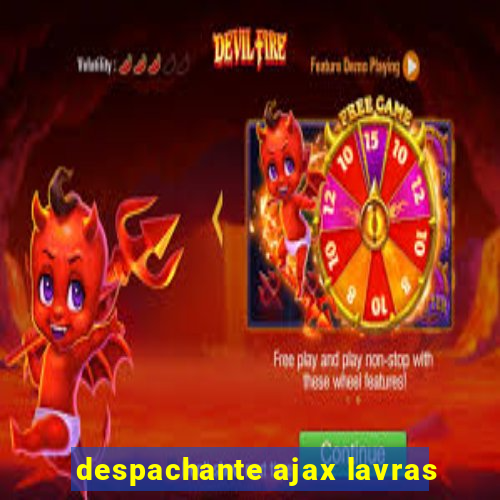 despachante ajax lavras