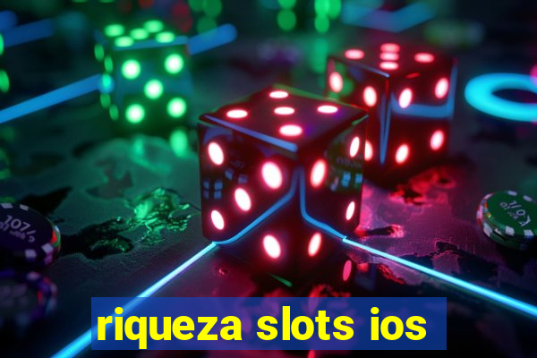 riqueza slots ios