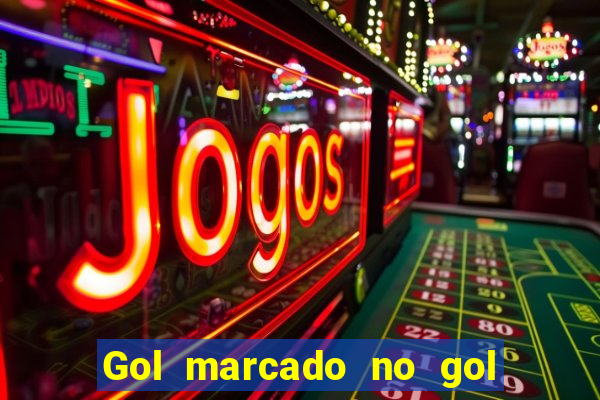 Gol marcado no gol marcado betano