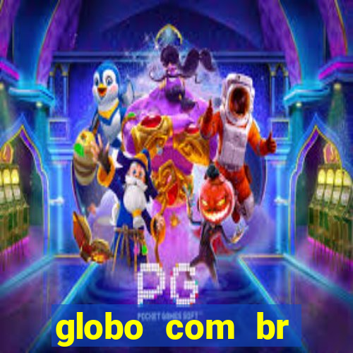 globo com br absolutamente noticias