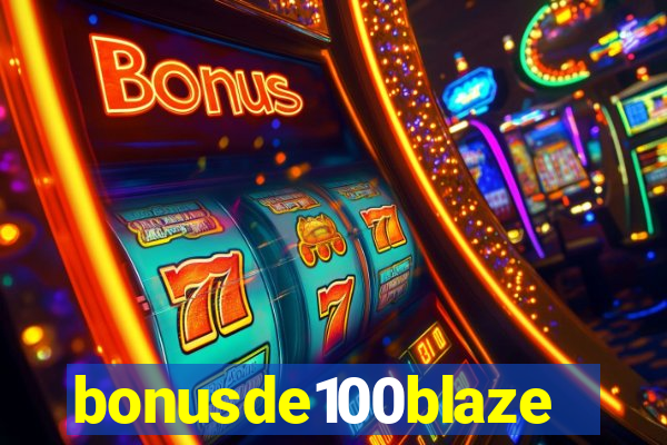 bonusde100blaze