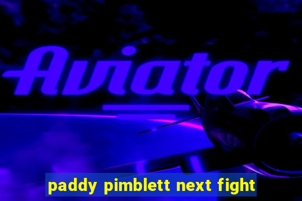 paddy pimblett next fight