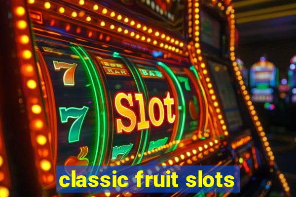 classic fruit slots