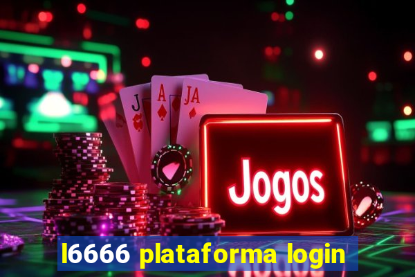 l6666 plataforma login