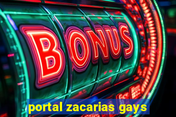 portal zacarias gays