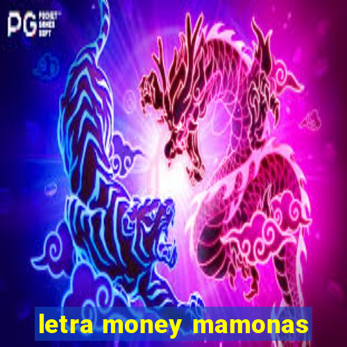 letra money mamonas