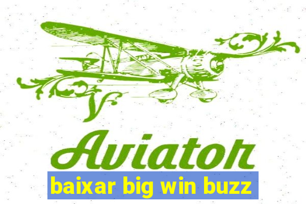 baixar big win buzz