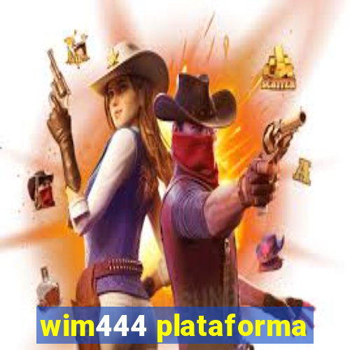 wim444 plataforma