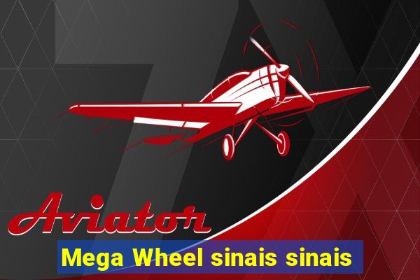 Mega Wheel sinais sinais