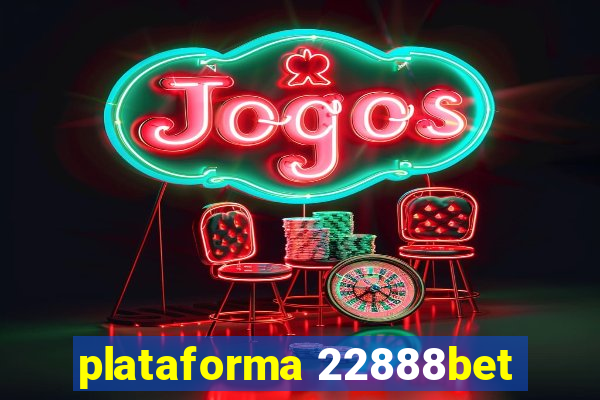 plataforma 22888bet