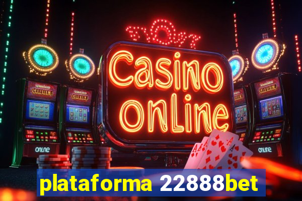 plataforma 22888bet