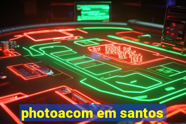 photoacom em santos