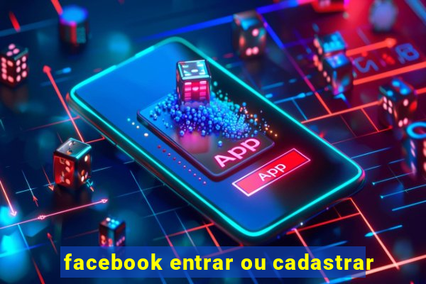 facebook entrar ou cadastrar