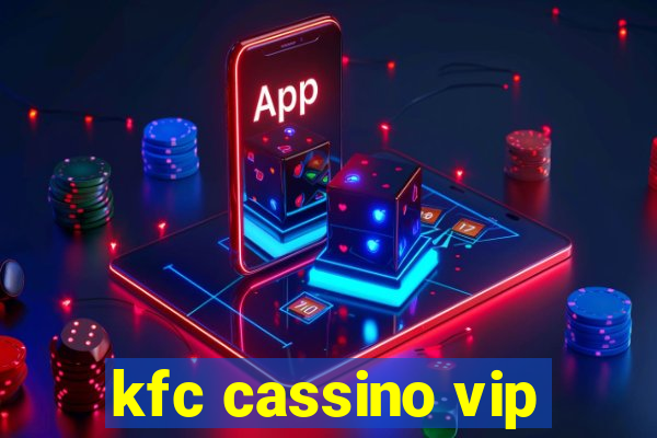 kfc cassino vip