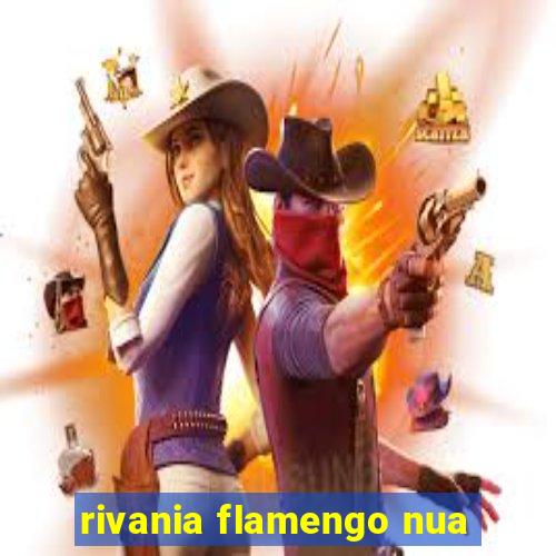 rivania flamengo nua