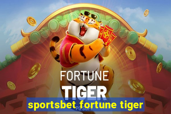 sportsbet fortune tiger