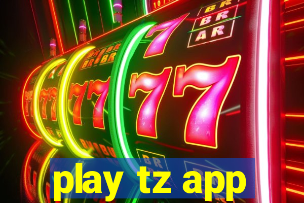 play tz app