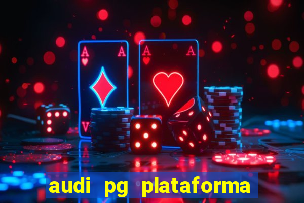 audi pg plataforma de jogos