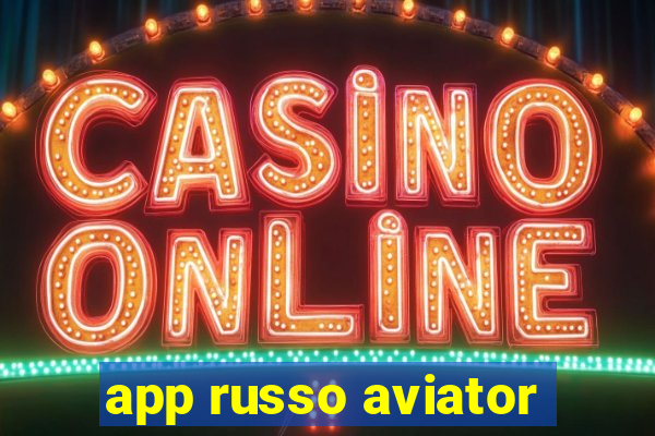 app russo aviator