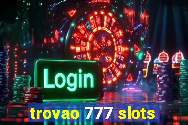 trovao 777 slots