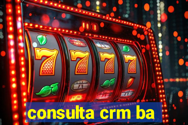 consulta crm ba