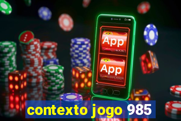 contexto jogo 985