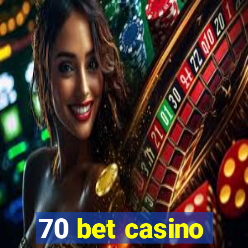 70 bet casino