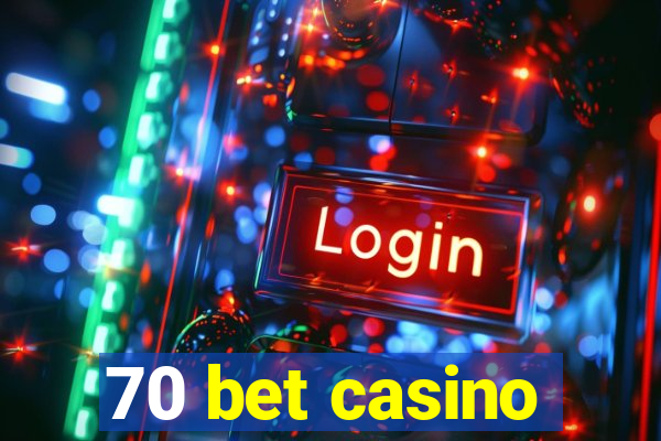 70 bet casino