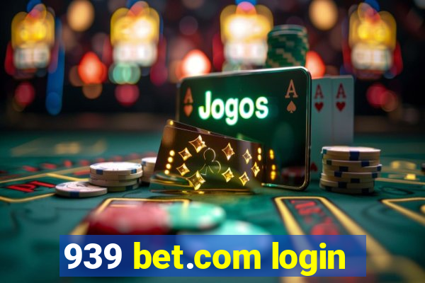 939 bet.com login