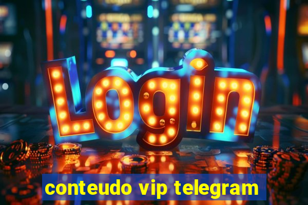 conteudo vip telegram