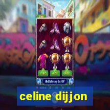 celine dijjon