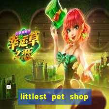 littlest pet shop jogo antigo baixar dinheiro infinito