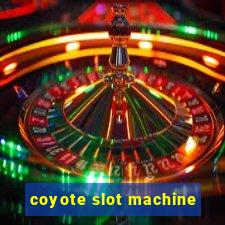 coyote slot machine