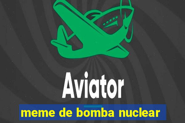 meme de bomba nuclear