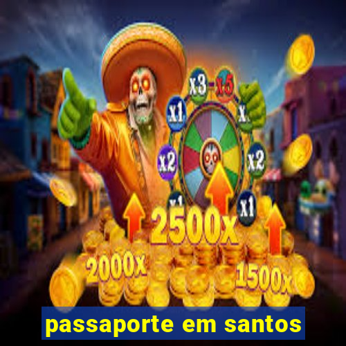 passaporte em santos