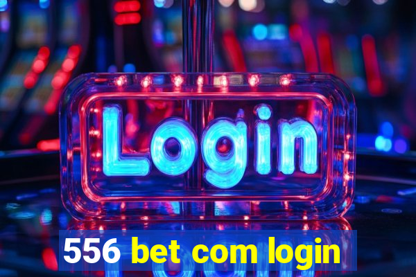 556 bet com login