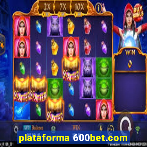 plataforma 600bet.com