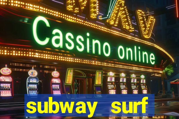 subway surf deposito 1 real