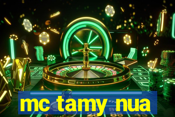 mc tamy nua