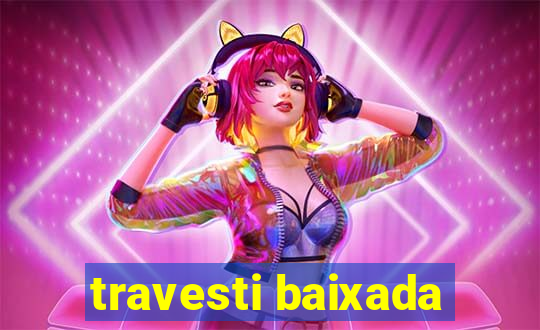 travesti baixada